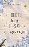 Ce que tu écris sur les murs de ma ville